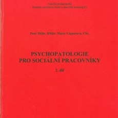 Psychopatologie pro sociální pracovníky - II. díl