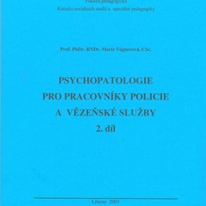 Psychopatologie pro pracovníky policie a vězeňské služby - 2. díl